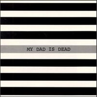 My Dad Is Dead