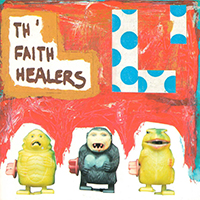 Th' Faith Healers