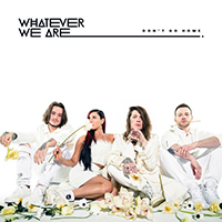 Whatever We Are