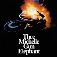 Thee Michelle Gun Elephant