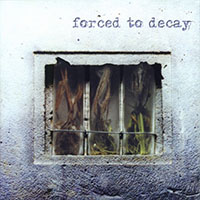 Forced To Decay