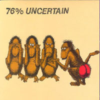 76% uncertain