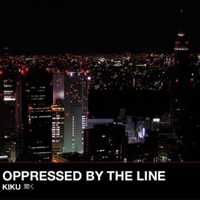 Oppressed By The Line