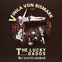 Vinila Von Bismark & The Lucky Dados
