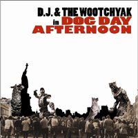 D.J. & The Wootchyak