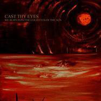 Cast Thy Eyes