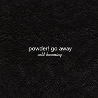 Powder! Go Away