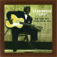 Live New York 1947 & Texas 1949 — Lead Belly (Leadbelly / Huddie ...