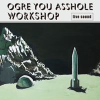 Ogre You Asshole