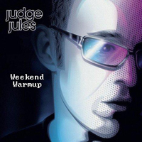 Judge Jules - Weekend WarmUp (Radioshow)