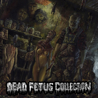 Dead Fetus Collection