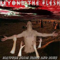 Beyond The Flesh
