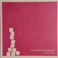 I Am Robot And Proud