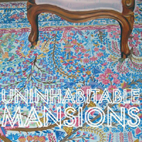 Uninhabitable Mansions
