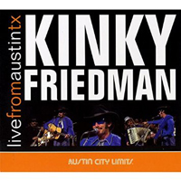 Live From Austin TX — Friedman, Kinky (Kinky Friedman, Kinky Friedman ...