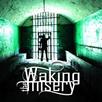 Waking The Misery