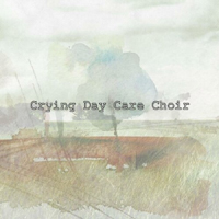 Crying Day Care Choir