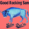 Bllu Dur'm - Good Rocking Sam