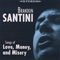 Songs Of Love, Money & Misery - Santini, Brandon (Brandon Santini)