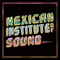 Mexican Institute of Sound - La Yegros