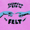Felt (Deluxe Edition) - Clean Cut Kid