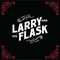 Larry And His Flask - Larry & His Flask (Larry and His Flask)