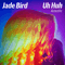 Uh Huh (Acoustic) (Single) - Bird, Jade (Jade Bird)