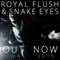 Royal Flush & Snake Eyes