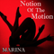 Notion Of The Motion - Kamen, Marina (Marina Kamen)
