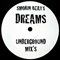 Dreams (Underground Mixes) [12'' Single]