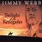 Twighlight Of The Renegades - Jimmy Webb (James Layne Webb)
