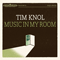Tim Knol (Music In My Room) [CD 2: Music In My Room]