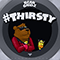 #Thirsty (Single) (feat. Mayor Apeshit)