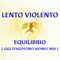 Equilibrio (Gigi D'Agostino Wonky Mix) [Single] - Lento Violento (Luigino Celestino Di Agostino, Scialadance, D'Agostino Planet, Flowers' Deejays, Officina Emotiva, Orchestra Maldestra, Uomo Suono)