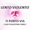 Ti Porto Via (Gigi D'Agostino Dark) [Single]