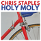 Holy Moly - Staples, Chris (Chris Staples)