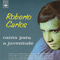 Canta Para A Juventude - Roberto Carlos (Carlos, Roberto / Roberto Carlos Braga Moreira)