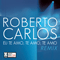 Eu Te Amo, Te Amo, Te Amo (Remix) [Single] - Roberto Carlos (Carlos, Roberto / Roberto Carlos Braga Moreira)