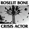 Crisis Actor - Roselit Bone