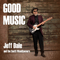 Good Music - Dale, Jeff (Jeff Dale, Jeff Dale & The South Woodlawners)