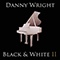 Black And White Ii - Wright, Danny (Danny Wright)