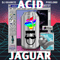 Acid Jaguar (Single)
