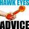 Advice - Hawk Eyes (GBR)