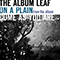 On A Plain (Single)-Album Leaf (The Album Leaf / Jimmy LaValle)