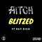 Blitzed (Single) (feat. Kay Rico) - Aitch (Harrison Armstrong)