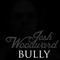Bully - Woodward, Josh (Josh Woodward)