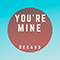 You're Mine (Single) - Regard (DJ Regard / Dardan Aliu)
