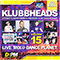 Klubbheads - Live Mix @ Dance Planet, Vol. 15 - Klubbheads (IttyBitty / BoozyWoozy / Greatski)