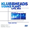 Klubbheads - @ Dance Planet - Live-Mix, Vol. 17 - Klubbheads (IttyBitty / BoozyWoozy / Greatski)