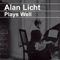 Plays Well - Licht, Alan (Alan Licht)
